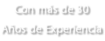 Con más de 30 Años de Experiencia